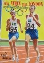 Friidrott - Athletics Frn Athén till London. Olympisk historia i friidrott.