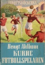 Sknlitteratur - romaner, noveller m m Kurre fotbollsspelaren