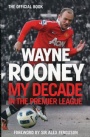 Fotboll - brittisk/British  Wayne Rooney My Decade in the Premier League 
