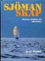 Segling - Sailing Sjmanskap - Sinnena, tekniken och skerheten