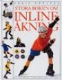 Skateboard, Inlines, Rullskridskor Stora boken om inlinekning