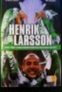 Fotboll - biografier/memoarer Henrik Larssons officiella berttelse om rekordssongen med Celtic