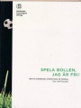 Sknlitteratur - romaner, noveller m m Spela bollen, jag r fri! Trettio europeiska frfattare om fotboll 