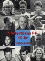 Jubileumsskrifter Sdertrns FF 10 r 1985-1995