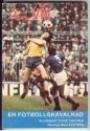 Fotboll - allmnt Det gller VM -1974  en fotbollskavalkad