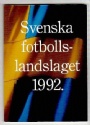 Fotboll - klubbar vriga Svenska fotbollslandslaget 1992
