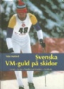 Lngdskidkning - Cross Country skiing Svenska VM-guld p skidor Lngd - Backe - Nordisk kombination - Skidskytte