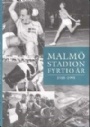 Jubileumsskrifter Malm stadion fyrtio r 1958-1998