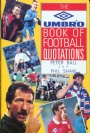 Fotboll - allmnt The Umbro Book of Football Quotations