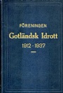 Jublieumsskrift ldre-old Freningen Gotlndsk Idrott 1912-1937 