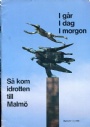 Idrottshistoria S kom idrotten till Malm No 1-2 1986   Igr, i dag, i morgon