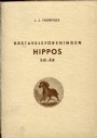 Hstsport - Travsport Hstavelsfreningen Hippos bo 50-r  1894-1944.