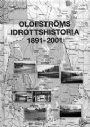 Jubileumsskrifter Olofstrms idrottshistoria 1891-2001