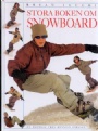 Alpin skidkning - Alpine skiing Stora boken om snowboard